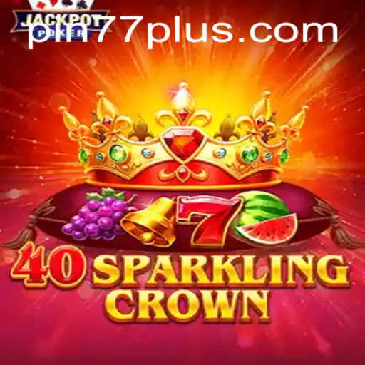 Unveiling 40SparklingCrown: The Game That Shines Brighter with PIN77 PLUS
