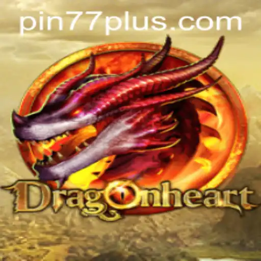 Unleashing the Magic: A Deep Dive into DragonHeart and the Role of PIN77 PLUS