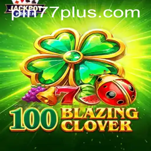 Dive into the Exciting World of 100BlazingClover: A Game Like No Other