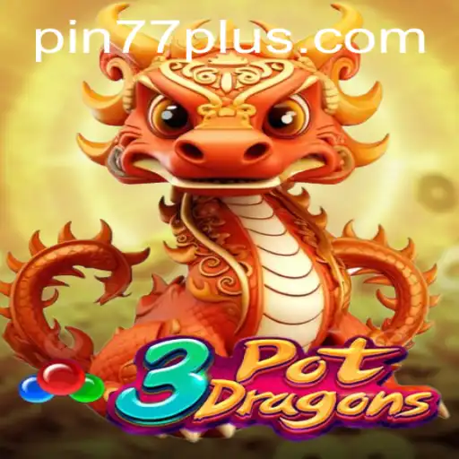 Exploring the Exciting World of 3PotDragons with PIN77 PLUS
