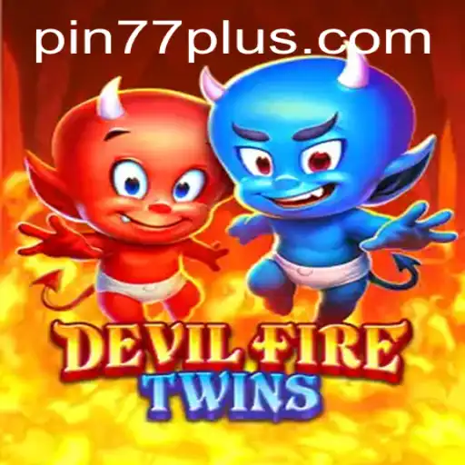 Exploring the Enchanting World of DevilFireTwins and the Exciting Role of PIN77 PLUS