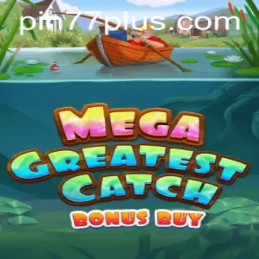MegaGreatestCatchBonusBuy: An In-Depth Look at the Exciting Slot Game