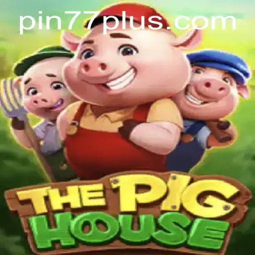 ThePigHouse: Unveiling the Enchanting World of PIN77 PLUS